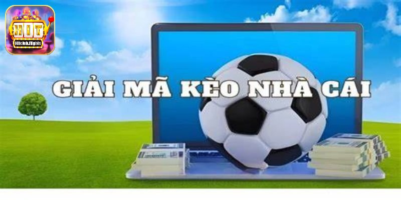 Giải Mã Kèo Nhà Cái Và Chia Sẻ Kinh Nghiệm Đánh Kèo Hiệu Quả