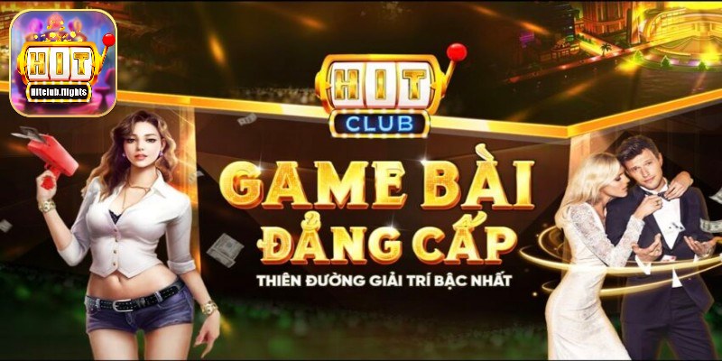 Hitclub Game Bài Tương Tác - Nâng Cao Kết Nối Người Chơi